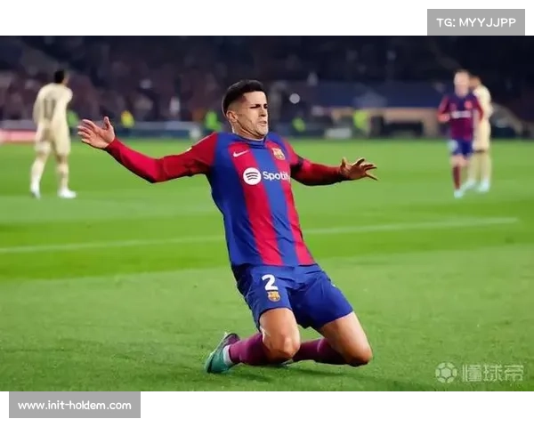 德科：签坎塞洛因其能提升巴萨整体质量